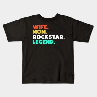 Wife.Mom.Rockstar.Legend. Kids T-Shirt